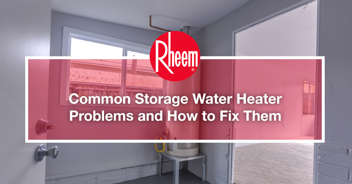 Common storage water heater problems and how to fix them