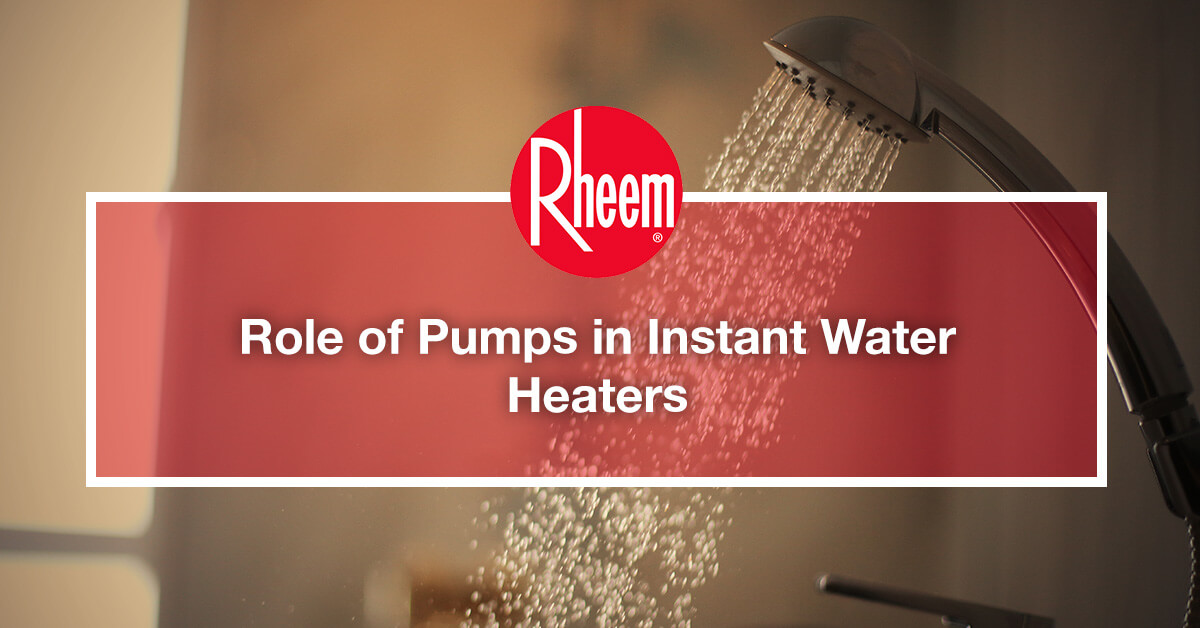 Role of Pumps in Instant Water Heaters