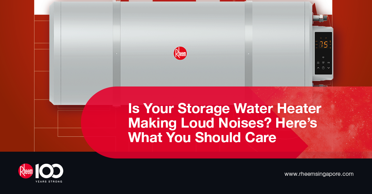 Is Your Storage Water Heater Making Loud Noises? Here’s What You Should Care