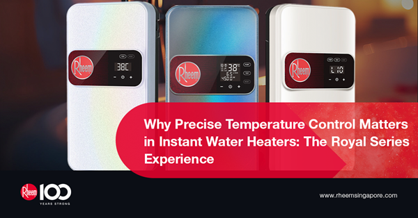 Why Precise Temperature Control Matters in Instant Water Heaters: The Royal Series Experience